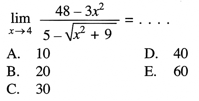 lim x -> 4 (48-3x^2)/(5-akar(x^2+9))=....