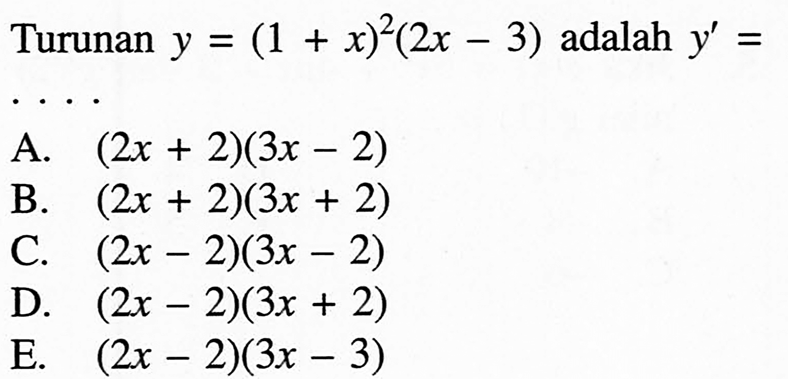 Turunan y=(1+x)^2(2x-3) adalah y'=