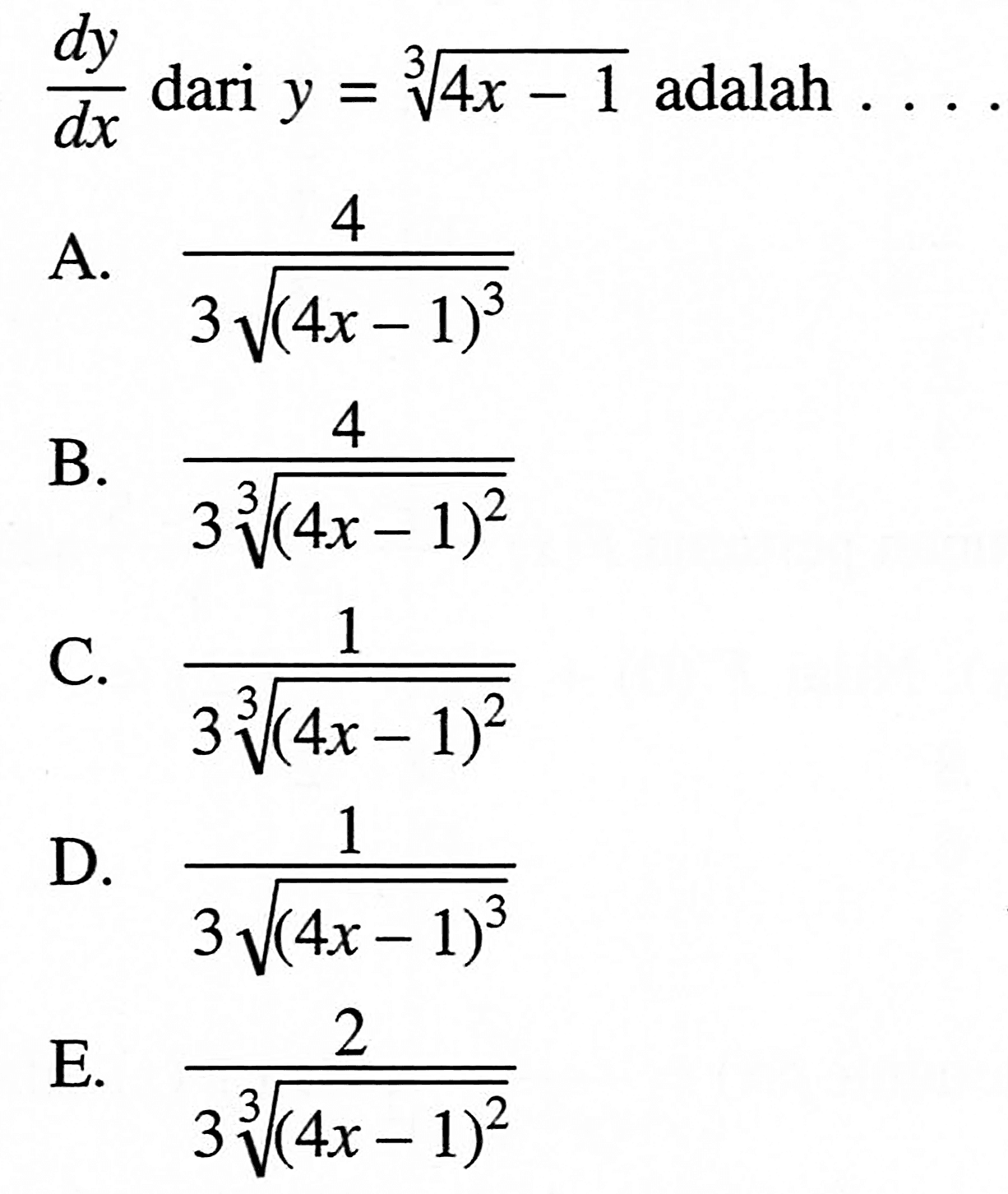 dy/dx dari y=akar^3(4x-1) adalah ....