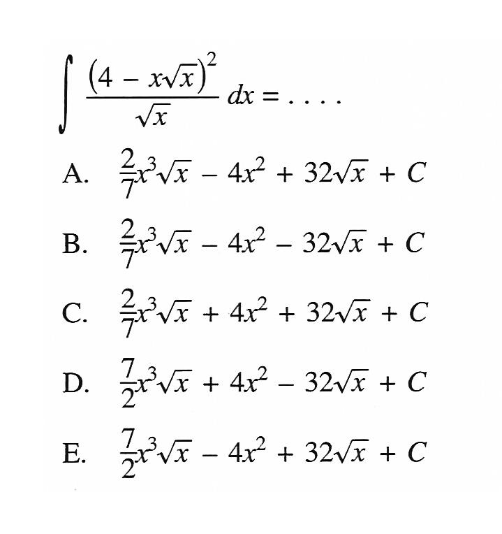 integral (4-x akar(x))^2/akar(x) dx= .... 