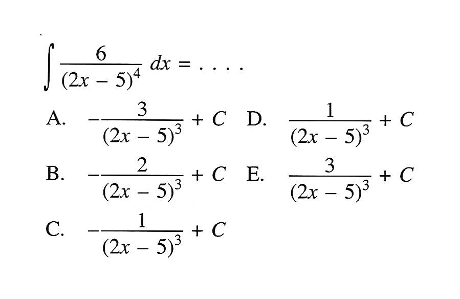 integral 6/(2x-5)^4 dx=....