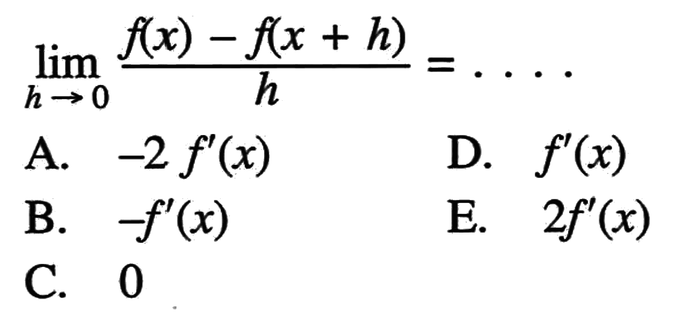 lim h->0 f(x)-f(x+h)/h=...