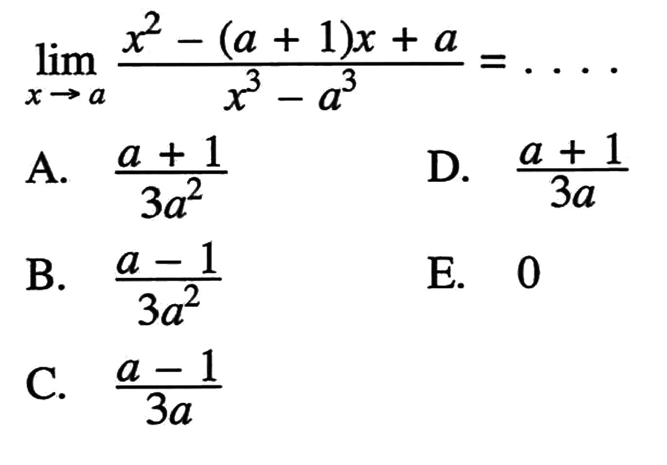 limit x->a (x^2-(a+1)x+a)/(x^3-a^3)=....