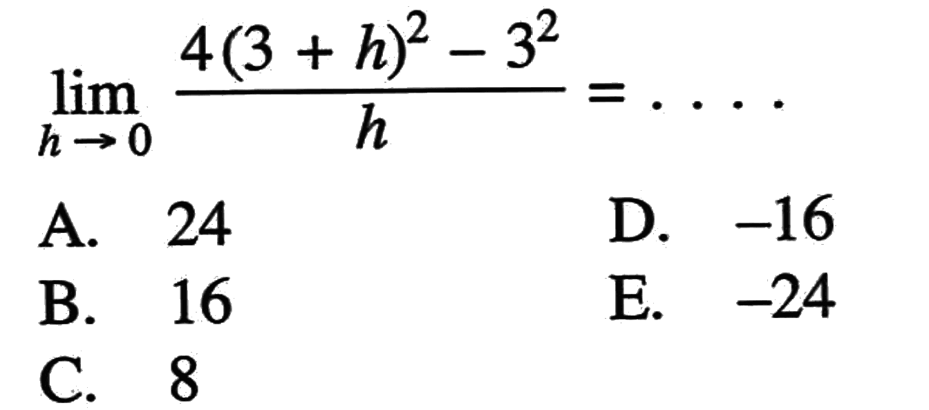 lim h->0 (4(3+h)^2-3^2)/h=....