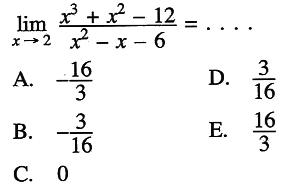 lim x mendekati 2 (x^3+x^2-12)/(x^2-x-6)=... 