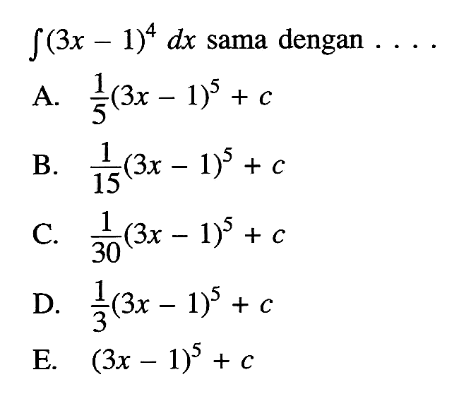  integral(3x-1)^4 dx sama dengan  ... 