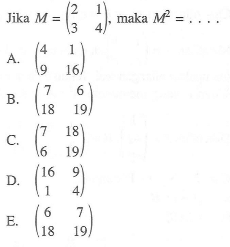 Jika M=(2 1 3 4), maka M^2=....