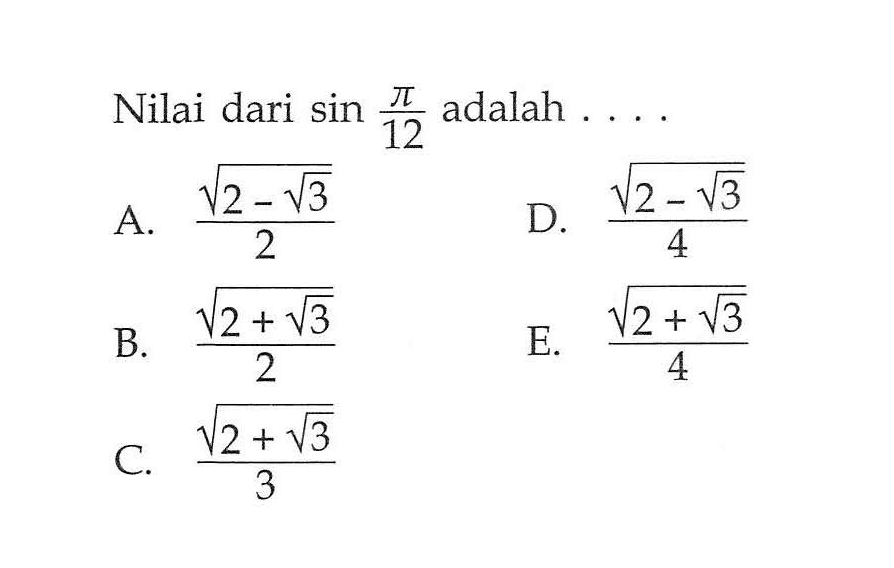 Nilai dari sin pi/12 adalah 