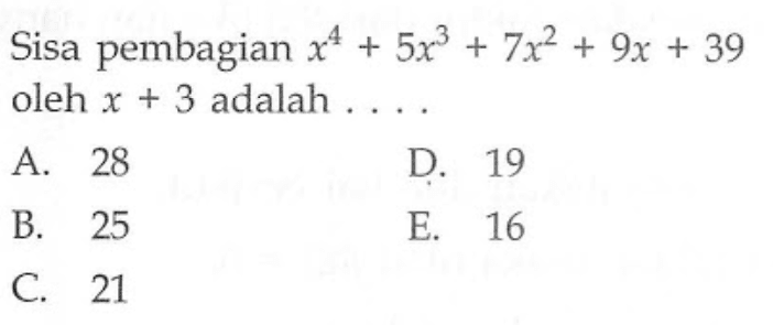 Sisa pembagian x^4+5x^3+7x^2+9x+39 oleh x+3 adalah ...