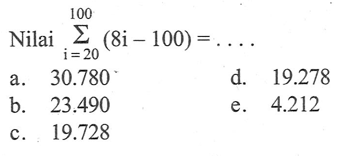 Nilai sigma i=20 100 (8i-100)=...