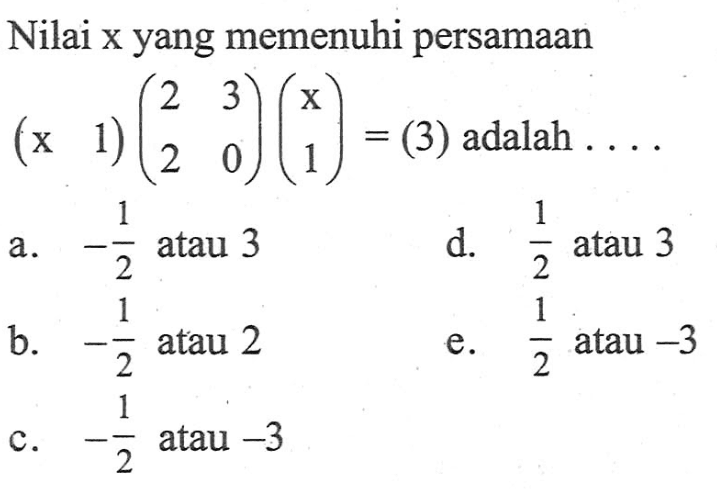 Nilai x yang memenuhi persamaan (x 1)(2 3 2 0)(x 1)=(3) adalah ...