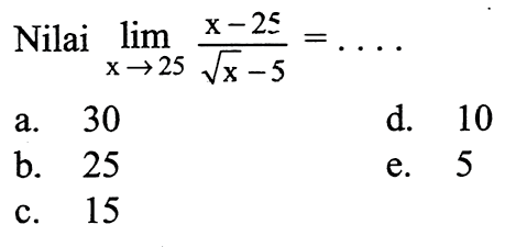 Nilai lim x->25 (x-25)/(akar(x)-5)= 