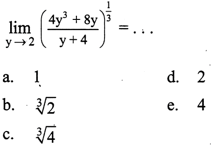 lim y->2 ((4y^3+8y)/(y+4))^(1/3)=...