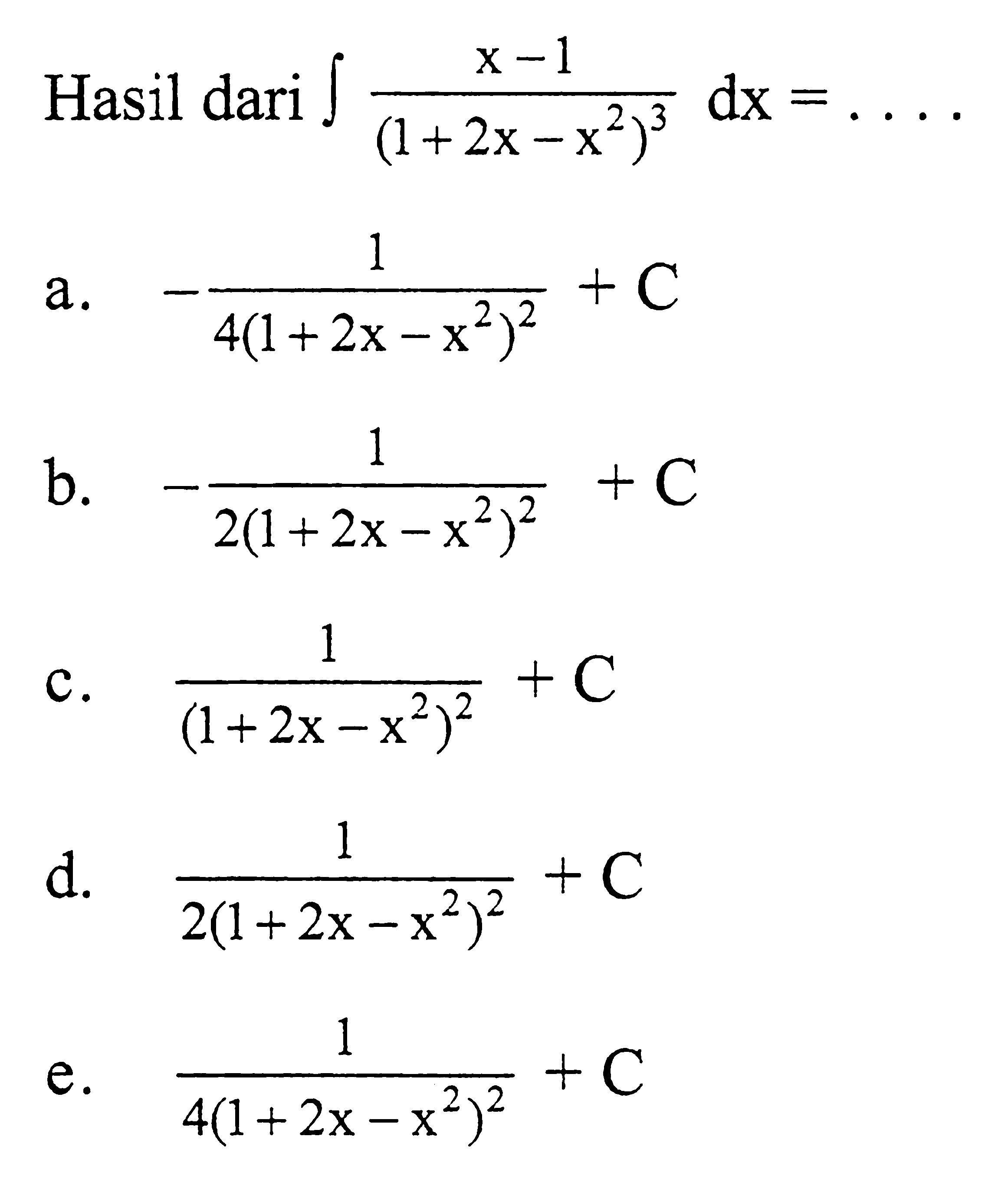 Hasil dari integral (x-1)/(1+2x-x^2)^3 dx=.... 