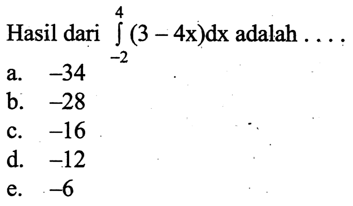 Hasil dari Integral 4 -2 (3-4x)dx adalah....