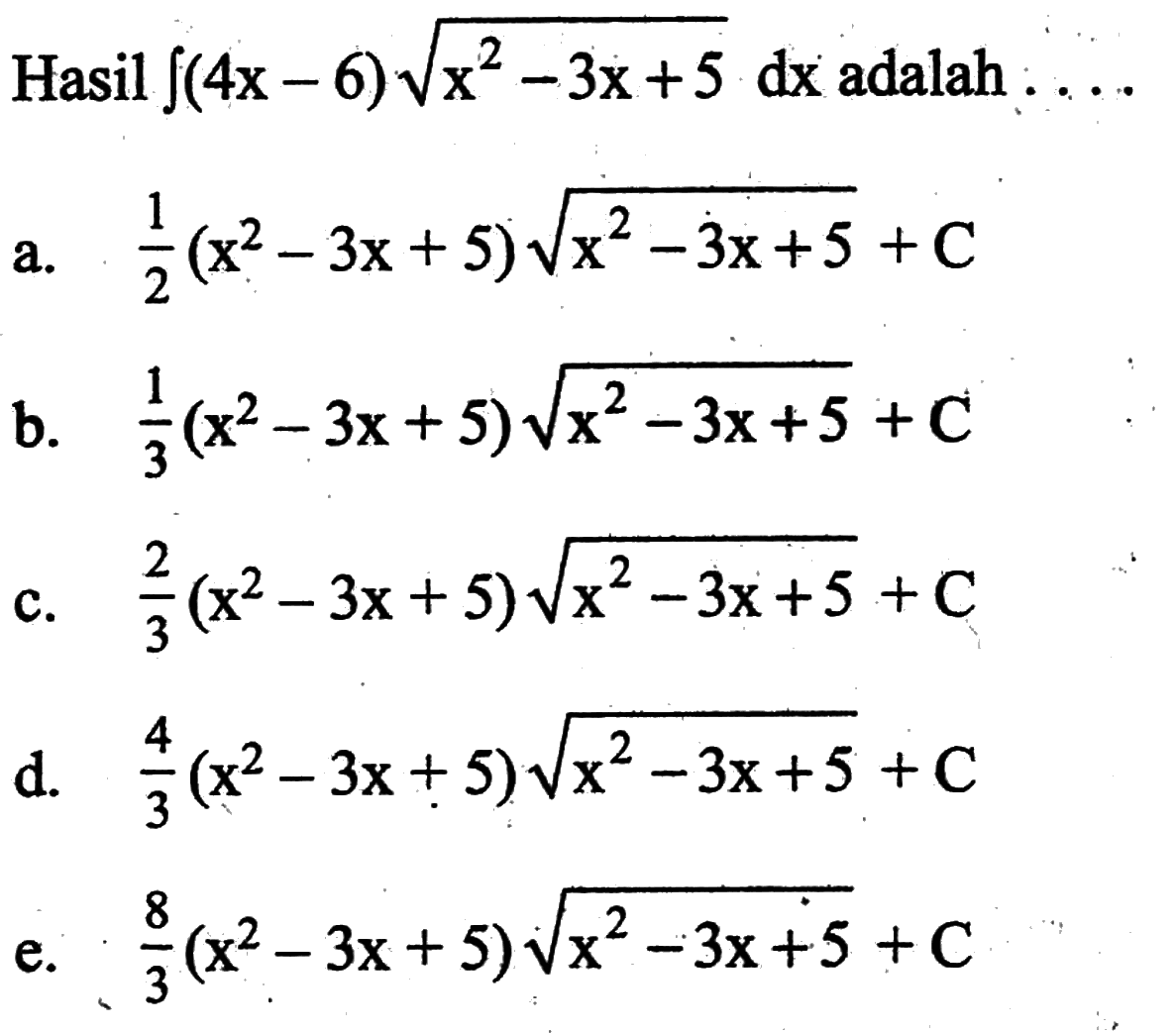 Hasil integral (4 x-6) akar(x^2-3x+5) dx adalah...