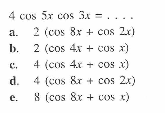 4 cos 5x cos 3x=. . . .