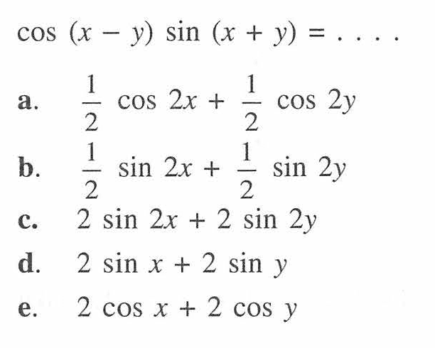 cos(x-y) sin (x+y)= ....