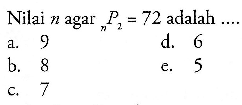 Nilai n agar nP2=72 adalah....