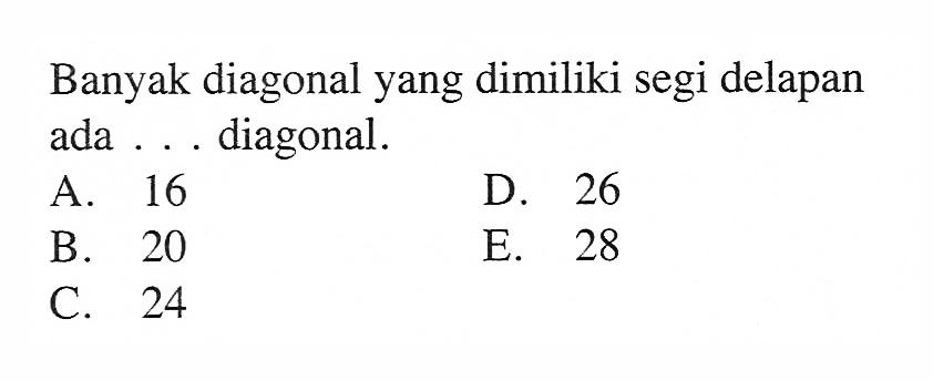 Banyak diagonal yang dimiliki segi delapan ada ... diagonal.