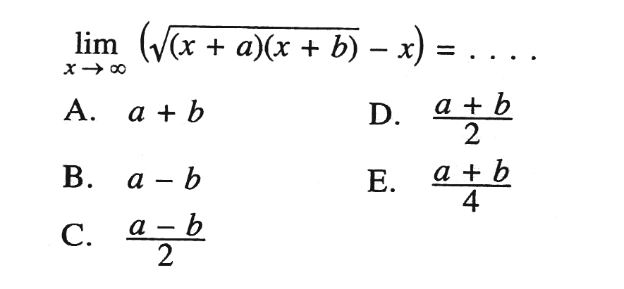 limit x menuju tak hingga (akar((x+a)(x+b)-x)=... 
