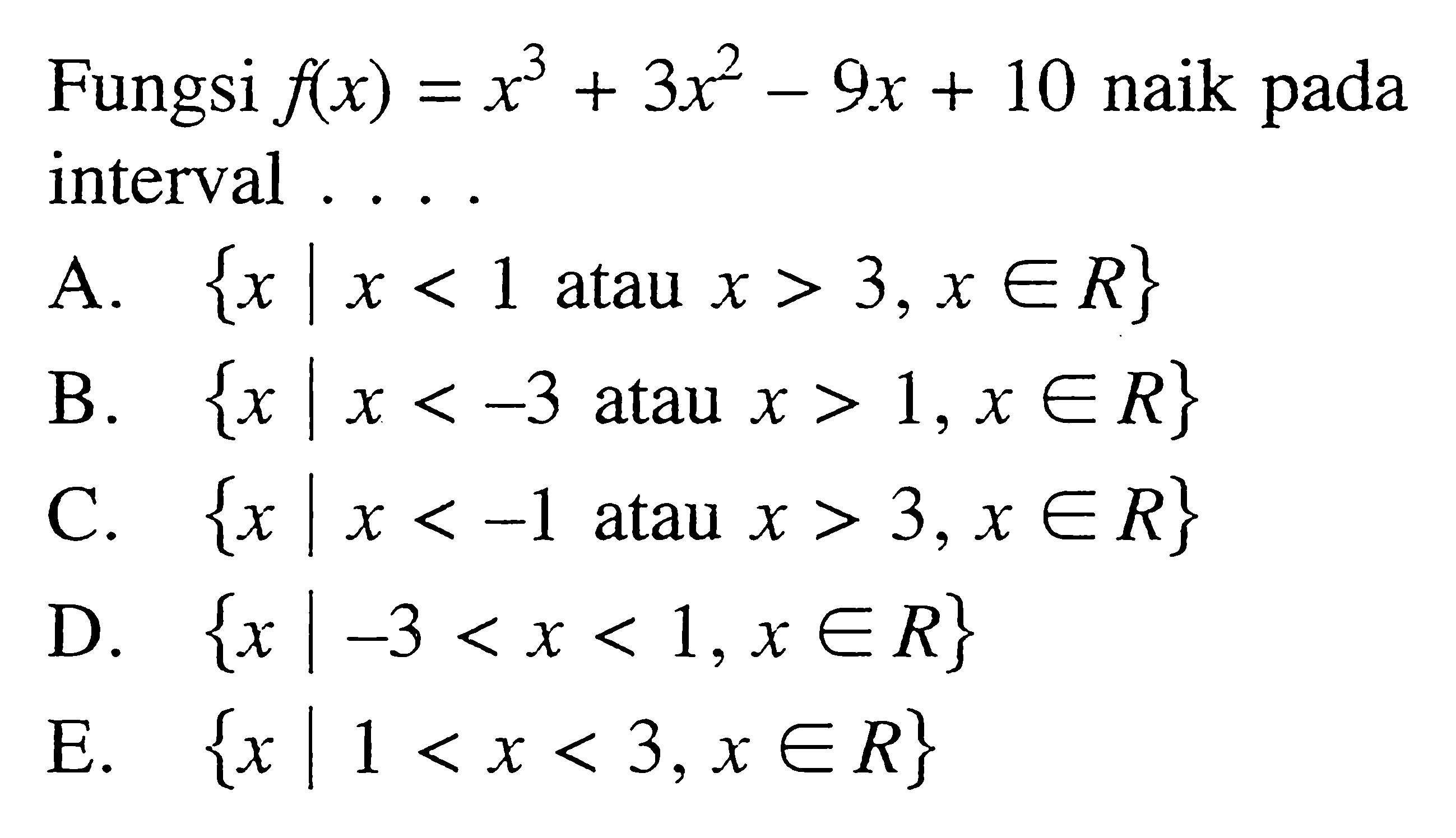 Fungsi  f(x)=x^3+3x^2-9x+10  naik pada interval ....