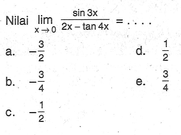 Nilai lim X->0 sin 3x/2x tan 4x =