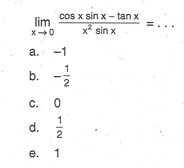 limit x->0 (cos x sin x-tan x)/(x^2 sin x)= ...