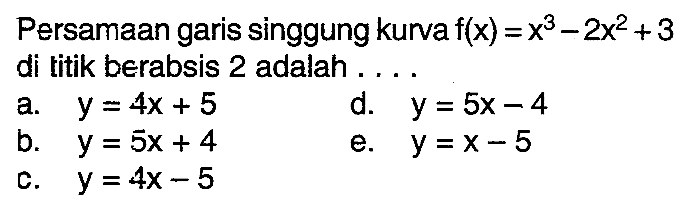 Persamaan garis singgung kurva f(x)=x^3-2x^2+3 di titik berabsis 2 adalah ....