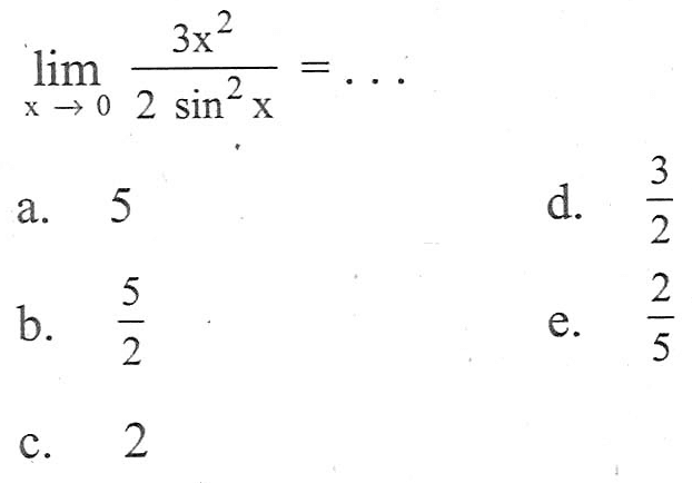 lim x->0 (3x^2)/(2 sin^2 x) = ...