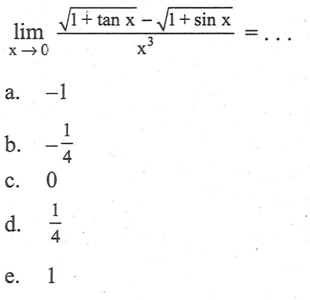 lim x->((akar(1+tan x) - akar(1 + sin x))/x^3=