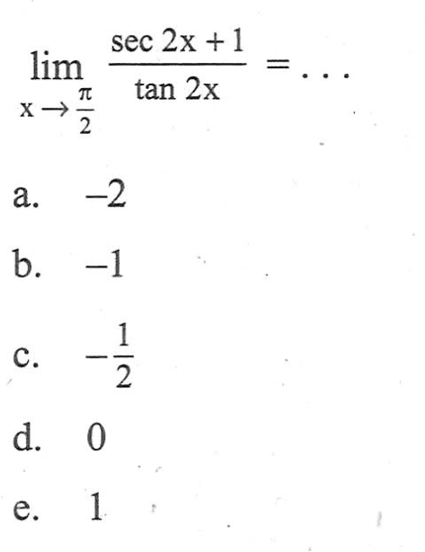 lim x->pi/2 (sec 2x + 1)/tan 2x =