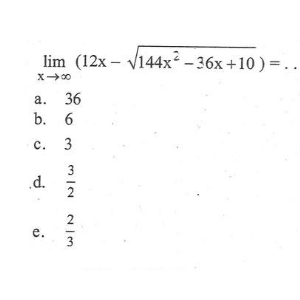 lim x mendekati tak hingga (12x - akar(144x^2-36x+10))=...