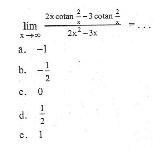 limx-> tak hingga (2xcotan 2/3 -3cotan 2/x)/(2x^2-3x)