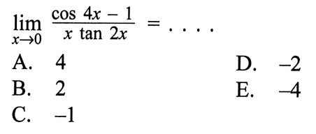 lim x->0 (cos 4x-1)/(x tan 2x)= ...