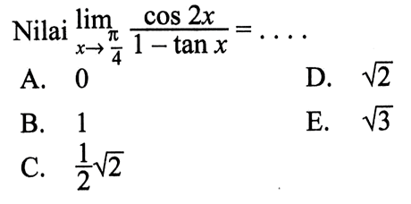 lim x->pi/4 cos 2x/(1-tanx) =