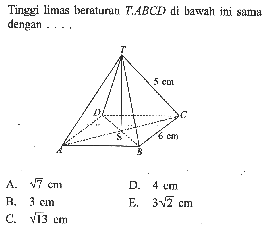 Tinggi limas beraturan TABCD di bawah ini sama dengan 5 cm 6 cm