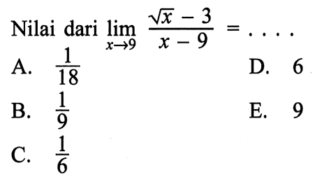 Nilai dari lim x->9 (akar(x)-3)/(x-9)=