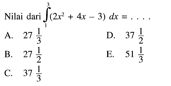 Nilai dari integral 1 3 (2x^2+4x-3) dx=...