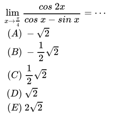 limit x->phi/4 (cos (2x))/(cos x - sin x) = . . .