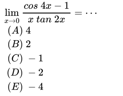 lim x->0 (cos4x-1)/(x tan2x)= ...