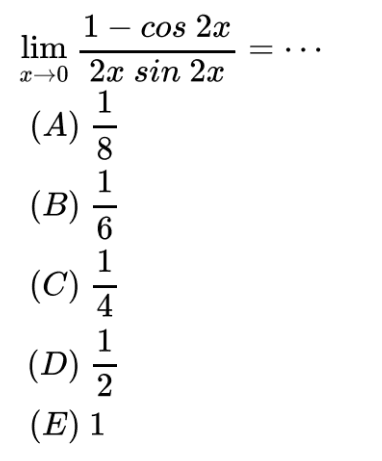 limit x->0 (1 - cos (2x))/(2x sin (2x)) = . . .