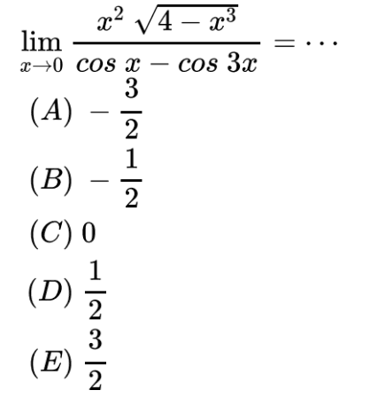 limit x->0 (x^2 (4-x)^(1/2))/(cos x - cos (3x)) = . . .