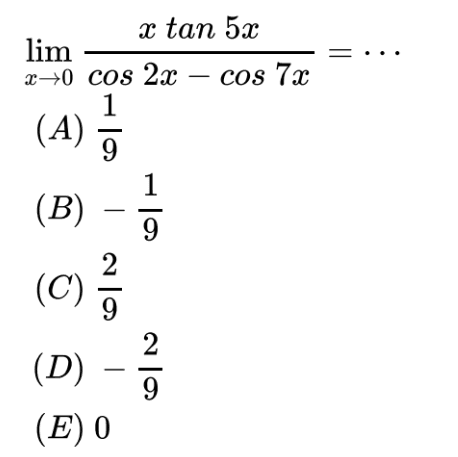 limit x -> 0 x tan 5x/(cos 2x-cos 7x)= ...