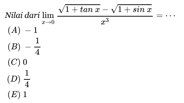 Nilai dari limit x->0 (akar(1+tanx)-akar(1+sinx))/x^3= ...