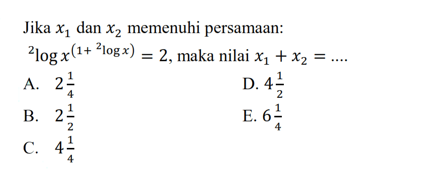 Jika x1 dan x2 memenuhi persamaan: 2log(x^(1+2logx))=2, maka nilai x1+x2= ....