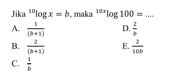 Jika 10logx=b, maka 10xlog100=...