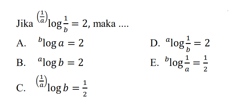 Jika (1/a)log1/b = 2, maka