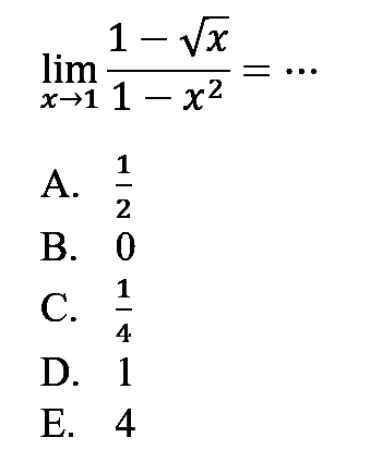 lim x->1 (1- akar(x))/(1-x^2)=...