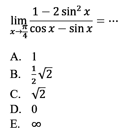 limit x->pi/4 (1-2sin^2(x))/(cos x-sin x)= ...